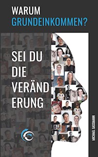 Warum Grundeinkommen? - Michael Saßmann - E-Book