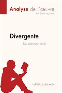 Divergente de Veronica Roth (Analyse de l'oeuvre) - lePetitLitteraire - E-Book