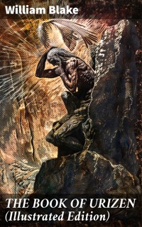 THE BOOK OF URIZEN (Illustrated Edition) - William Blake - E-Book