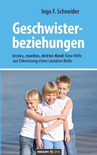 Geschwisterbeziehungen - Ingo F. Schneider - E-Book