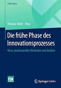 Die frühe Phase des Innovationsprozesses - - E-Book