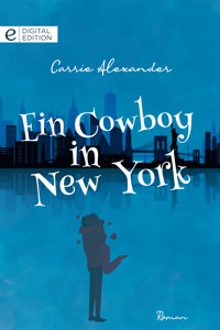 Ein Cowboy in New York - CARRIE ALEXANDER - E-Book