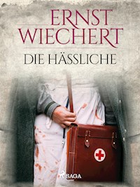 Die Häßliche - Ernst Wiechert - E-Book
