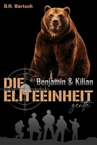 Die Eliteeinheit Benjamin und Kilian - B. H. Bartsch - E-Book