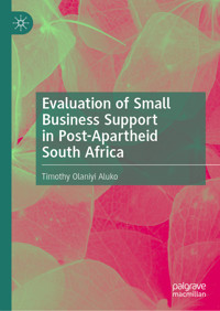 Evaluation of Small Business Support in Post-Apartheid South Africa - Timothy Olaniyi Aluko - E-Book