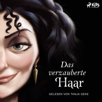Disney Villains 5: Das verzauberte Haar - Disney - Hörbuch