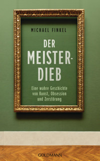 Der Meisterdieb - Michael Finkel - E-Book