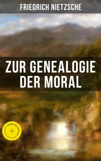 Friedrich Nietzsche: Zur Genealogie der Moral - Friedrich Nietzsche - E-Book