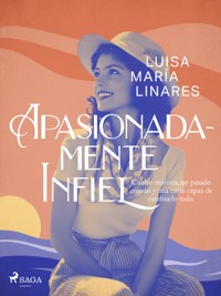 Apasionadamente infiel - Luisa María Linares - E-Book