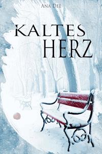Kaltes Herz - Ana Dee - E-Book
