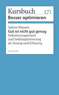 Gut ist nicht gut genug - Sabine Maasen - E-Book
