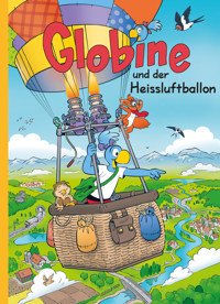 Globine und der Heissluftballon - Samuel Glättli - E-Book