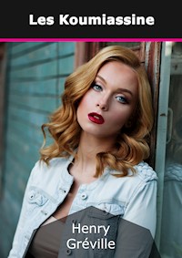Les Koumiassine - Henry Gréville - E-Book