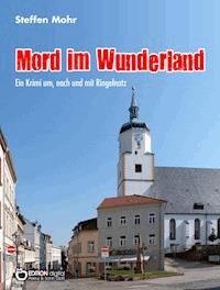 Mord im Wunderland - Steffen Mohr - E-Book