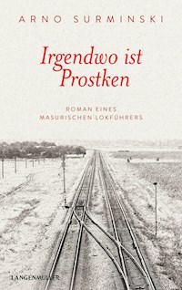 Irgendwo ist Prostken - Arno Surminski - E-Book