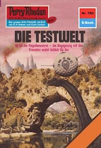 Perry Rhodan 780: Die Testwelt - H.G. Francis - E-Book