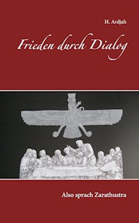 Frieden durch Dialog - H. Ardjah - E-Book