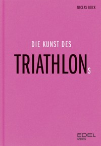 Die Kunst des Triathlons - Niclas Bock - E-Book