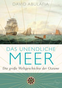 Das unendliche Meer – Die große Weltgeschichte der Ozeane - David Abulafia - E-Book