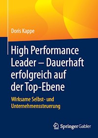 High Performance Leader – Dauerhaft erfolgreich auf der Top-Ebene - Doris Kappe - E-Book