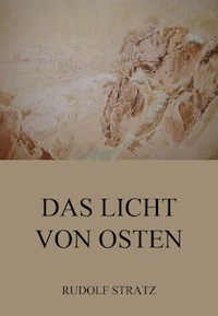 Das Licht von Osten - Rudolf Stratz - E-Book