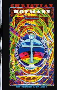 Nur der Glaube überdauert - Christian Hofmann - E-Book