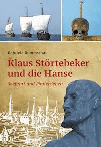 Klaus Störtebeker und die Hanse - Gabriele Dummschat - E-Book