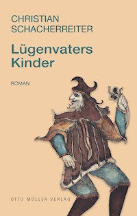 Lügenvaters Kinder - Christian Schacherreiter - E-Book
