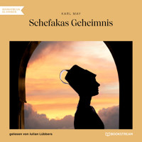 Schefakas Geheimnis (Ungekürzt) - Karl May - Hörbuch