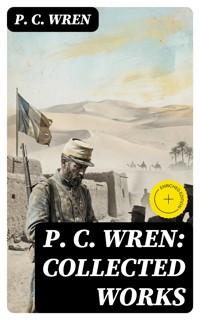 P. C. Wren: Collected Works - P. C. Wren - E-Book