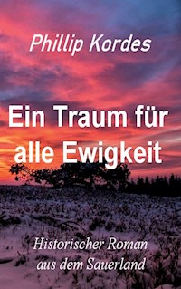 Ein Traum für alle Ewigkeit - Phillip Kordes - E-Book