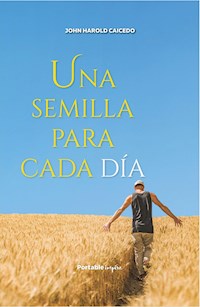 Una semilla para cada día - John Harold Caicedo - E-Book