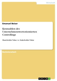 Kennzahlen des Unternehmenswertorientierten Controllings - Emanuel Beiser - E-Book