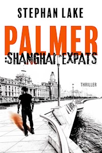 Palmer :Shanghai Expats - Stephan Lake - E-Book