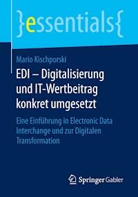 EDI – Digitalisierung und IT-Wertbeitrag konkret umgesetzt - Mario Kischporski - E-Book