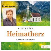 Heimatherz (Ungekürzt) - Nicola Förg - Hörbuch