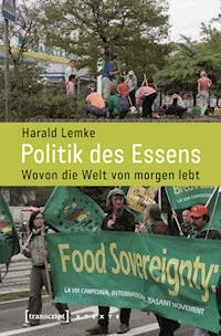 Politik des Essens - Harald Lemke - kostenlos E-Book