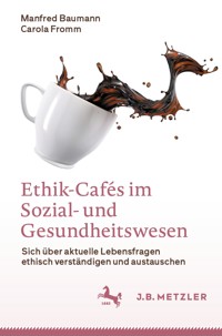 Ethik-Cafés im Sozial- und Gesundheitswesen - Manfred Baumann - E-Book