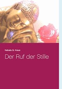 Der Ruf der Stille - Nabala G. Kraus - E-Book