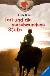 Sunshine Ranch, Band 2 - Tori und die verschwundene Stute - Luzie Bosch - E-Book