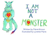 I Am NOT A Monster - Marie Kinnon - E-Book