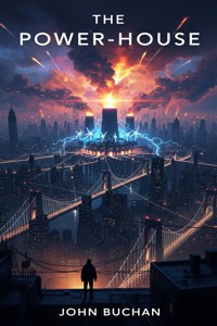 The Power-House - John Buchan - E-Book