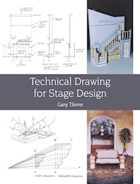 Technical Drawing for Stage Design - Gary Thorne - E-Book