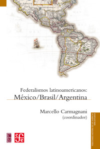 Federalismos latinoamericanos - Marcello Carmagnani - E-Book