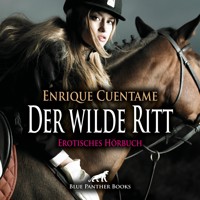 Der wilde Ritt / Erotik Audio Story / Erotisches Hörbuch - Enrique Cuentame - Hörbuch