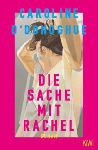 Die Sache mit Rachel - Caroline O'Donoghue - E-Book