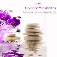 100 Goldene Weisheiten: Ihr Wegweiser für einen erfolgreichen Tag -  - Hörbuch