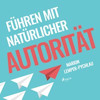 Führen mit natürlicher Autorität (Ungekürzt) - Marion Lemper-Pychlau - Hörbuch
