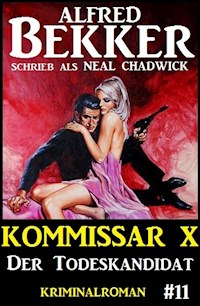 Neal Chadwick Kommissar X #11: Der Todeskandidat - Alfred Bekker - E-Book