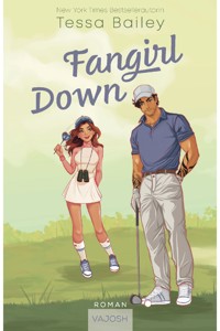 Fangirl Down - Tessa Bailey - E-Book